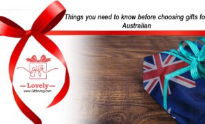 Things you need to know before choosing gifts for Australian