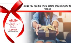 Things you need to know before choosing gifts for French