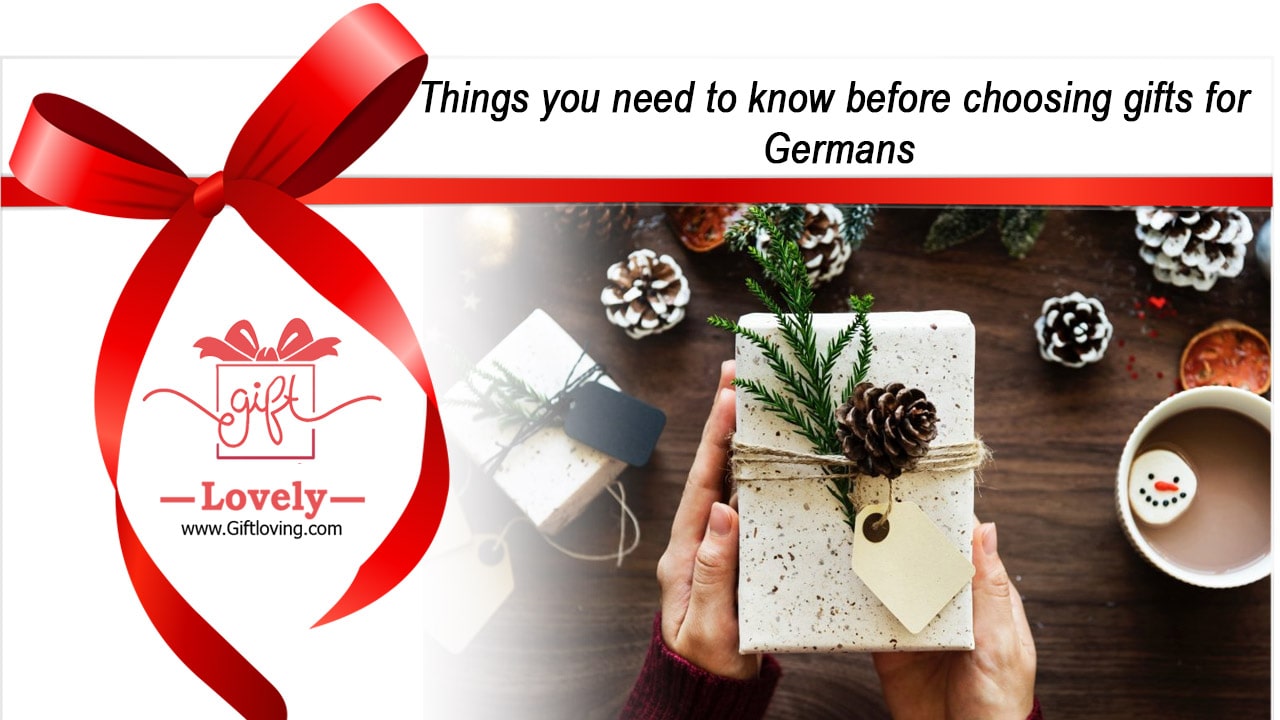 Things you need to know before choosing gifts for Germans