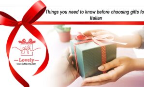 Things you need to know before choosing gifts for Italian