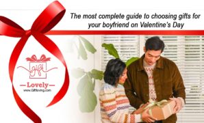 The most complete guide to choosing gifts for your boyfriend on Valentines Day
