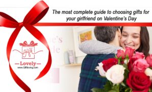 The most complete guide to choosing gifts for your girlfriend on Valentines Day