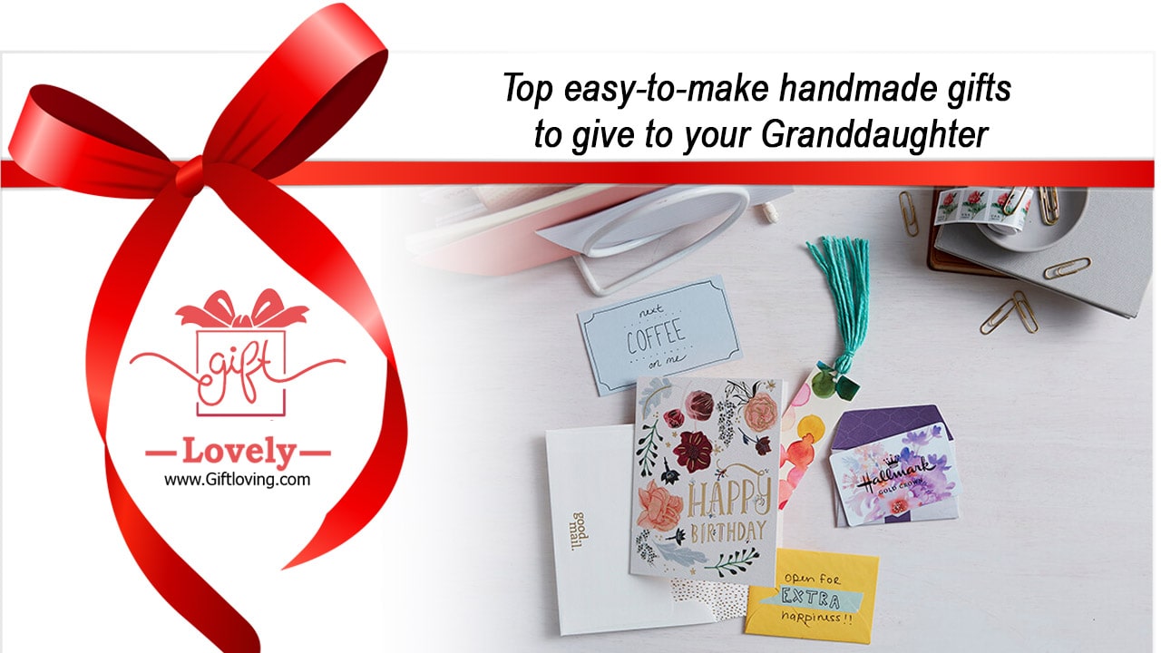 Top easy-to-make handmade gifts to give to your Granddaughter