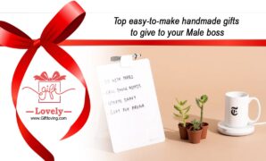 Top easy-to-make handmade gifts to give to your Male boss