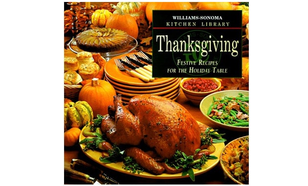 Thanksgiving: Festive Recipes for the Holiday Table (Williams Sonoma Kitchen Library) 
