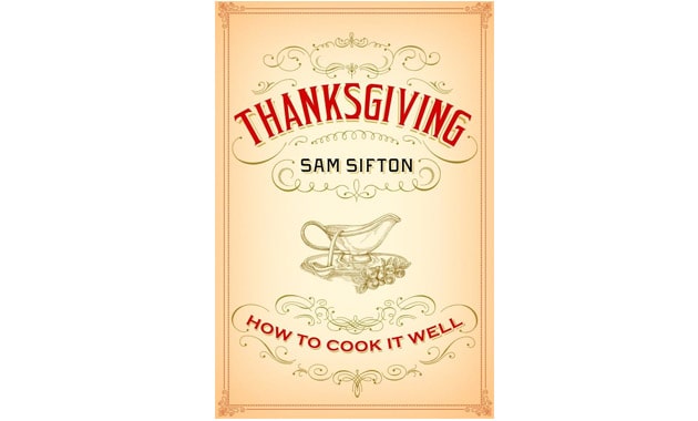 Thanksgiving: How to Cook It Well: A Cookbook