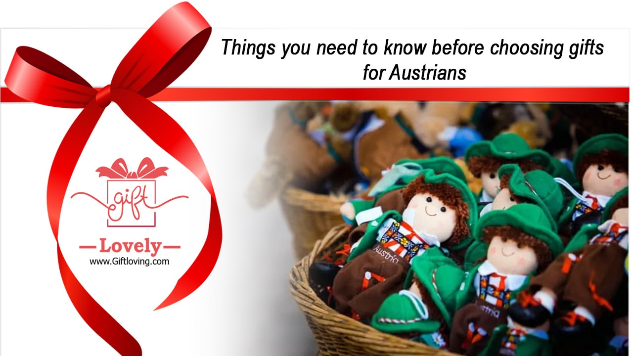 Things you need to know before choosing gifts for Austrians