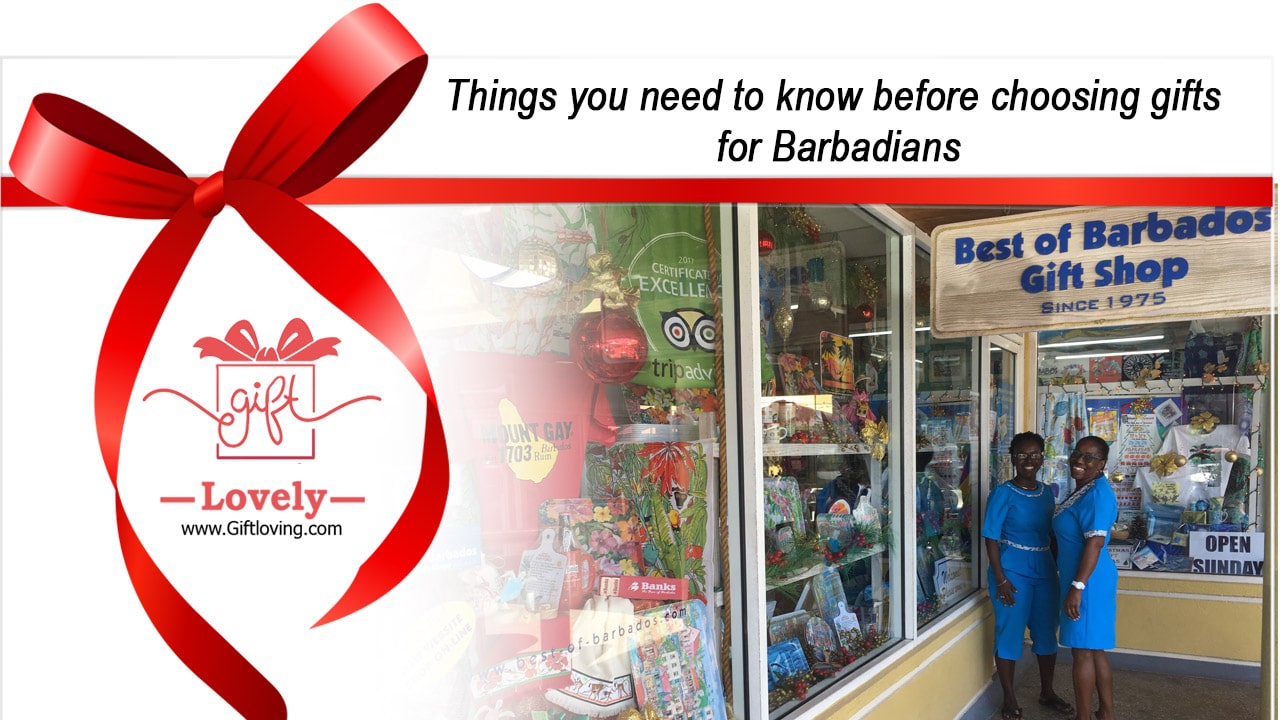 Things you need to know before choosing gifts for Barbadians